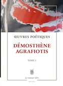 Œuvres Poétiques Tome 1 - Démosthène Agrafiotis